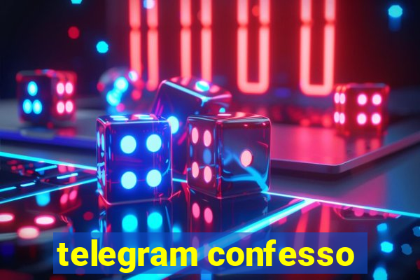 telegram confesso